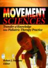 Movement Sciences : Transfer of Knowledge into Pediatric Therapy Practice - Book