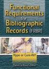 Functional Requirements for Bibliographic Records (FRBR) : Hype or Cure-All - Book