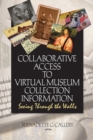 Collaborative Access to Virtual Museum Collection Information : Seeing Through the Walls - Book