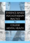 Evidence-Based Psychotherapy Practice in College Mental Health - Book