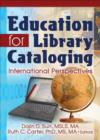 Education for Library Cataloging : International Perspectives - Book