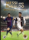 Messi and Ronaldo : Who Is The Greatest? - Book