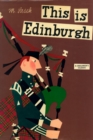 This Is Edinburgh : A Children's Classic - Book