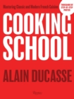 Cooking School : Mastering Classic and Modern French Cuisine - Book