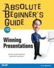 Absolute Beginner's Guide to Winning Presentations - Book