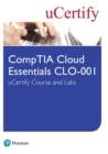 CompTIA Cloud Essentials CLO-001 uCertify Course and Labs Student Access Card - Book