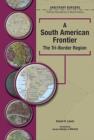 A South American Frontier : The Tri-Border Region - Book
