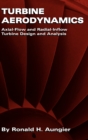 Turbine Aerodynamics : Axial-Flow and Radial-Flow Turbine Design and Analysis - Book