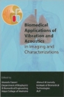 Biomedical Applications of Vibration and Acoustics in Imaging and Characterizations - Book