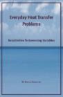 Everyday Heat Transfer Problems : Sensitivities to Governing Variables - Book