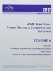 Print proceedings of the ASME Turbo Expo 2017: Turbomachinery Technical Conference and Exposition (GT2017): Volume 6 : Ceramics; Controls, Diagnostics & Instrumentation; Education; Manufacturing Mater - Book
