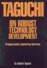 Taguchi on Robust Technology Development: Bringing Quality Engineering Upstream - eBook