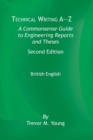 Technical Writing A-Z : A Common Sense Guide to Engineering Reports and Theses, British English, Second Edition - Book
