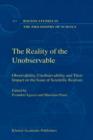 The Reality of the Unobservable : Observability, Unobservability and Their Impact on the Issue of Scientific Realism - Book