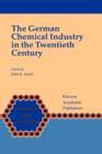 The German Chemical Industry in the Twentieth Century - Book