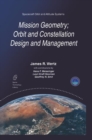 Mission Geometry; Orbit and Constellation Design and Management : Spacecraft Orbit and Attitude Systems - Book