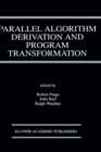 Parallel Algorithm Derivation and Program Transformation - Book