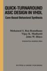 Quick-Turnaround ASIC Design in VHDL : Core-Based Behavioral Synthesis - Book