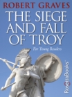 The Siege and Fall of Troy : For Young Readers - eBook