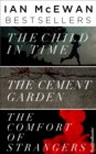 Ian McEwan Bestsellers : The Child in Time, The Cement Garden, The Comfort of Strangers - eBook