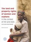 The Land and Property Rights of Women and Orphans in the Context of HIV and AIDS : Case Studies from Zimbabwe - Book