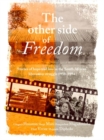 The other side of freedom : Stories of hope and loss in the South African liberation struggle, 1950-1994 - Book