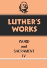 Luther's Works, Volume 38 : Word and Sacrament IV - Book