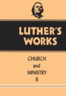 Luther's Works, Volume 40 : Church and Ministry II - Book