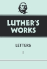 Luther's Works, Volume 48 : Letters 1 - Book