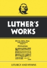Luther's Works, Volume 53 : Liturgy and Hymns - Book