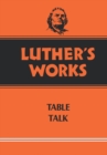 Luther's Works, Volume 54 : Table Talk - Book