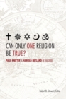 Can Only One Religion be True? : Paul Knitter and Harold Netland in Dialogue - Book