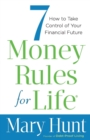 7 Money Rules for Life® – How to Take Control of Your Financial Future - Book