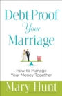Debt-Proof Your Marriage - How to Manage Your Money Together - Book