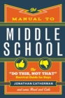 The Manual to Middle School - The "Do This, Not That" Survival Guide for Guys - Book
