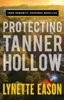 Protecting Tanner Hollow - Four Romantic Suspense Novellas - Book