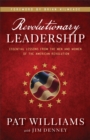Revolutionary Leadership - Essential Lessons from the Men and Women of the American Revolution - Book