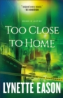 Too Close to Home - Book