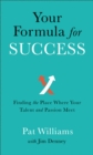 Your Formula for Success - Finding the Place Where Your Talent and Passion Meet - Book