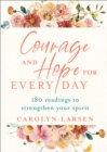 Courage and Hope for Every Day – 180 Readings to Strengthen Your Spirit - Book