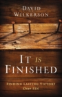 It Is Finished - Finding Lasting Victory Over Sin - Book