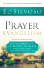 Prayer Evangelism – How to Change the Spiritual Climate over Your Home, Neighborhood and City - Book