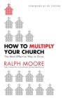 How to Multiply Your Church - The Most Effective Way to Grow - Book