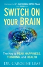 Switch On Your Brain - The Key to Peak Happiness, Thinking, and Health - Book
