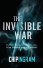 The Invisible War – What Every Believer Needs to Know about Satan, Demons, and Spiritual Warfare - Book