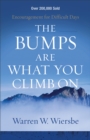 The Bumps Are What You Climb On – Encouragement for Difficult Days - Book