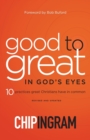 Good to Great in God`s Eyes - 10 Practices Great Christians Have in Common - Book