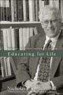Educating for Life - Reflections on Christian Teaching and Learning - Book