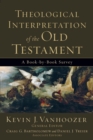 Theological Interpretation of the Old Testament - A Book-by-Book Survey - Book