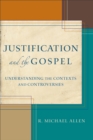 Justification and the Gospel - Understanding the Contexts and Controversies - Book